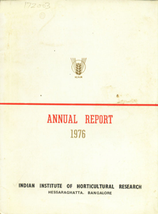 Ninth Annual Report of the Indian Institute of Horticultural Research, Hessaraghatta, Bangalore - For the Period 1-1-1976 to 31-12-1976 (Annual Report 1976)