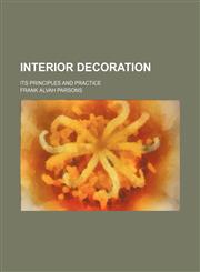 Interior Decoration; Its Principles and Practice,1459084519,9781459084513