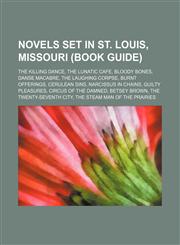 Novels set in St. Louis, Missouri (Book Guide) The Killing Dance, The Lunatic Cafe, Bloody Bones, Danse Macabre, The Laughing Corpse,1234591448,9781234591441