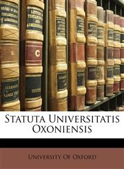 Statuta Universitatis Oxoniensis,1148461663,9781148461663