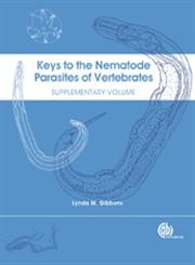 Keys to the Nematode Parasites of Vertebrates Supplementary Volume,1845935713,9781845935719