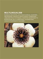 Multilingualism Bilingual education, List of multilingual countries and regions, Linguistic rights, MOGUL framework, Language policy in France,1155976606,9781155976600