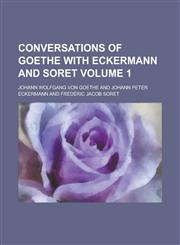 Conversations of Goethe with Eckermann and Soret Volume 1,1234178095,9781234178093