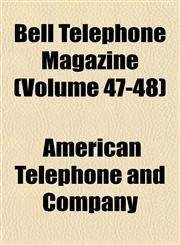 Bell Telephone Magazine (Volume 47-48),1153294184,9781153294188