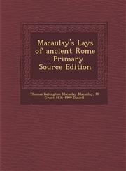 Macaulay's Lays of Ancient Rome - Primary Source Edition,1295638363,9781295638369