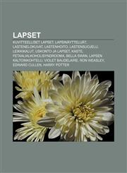 Lapset Kuvitteelliset lapset, Lapsinäyttelijät, Lastenelokuvat, Lastenhoito, Lastensuojelu, Leikkikalut, Uskonto ja lapset, Kaste,1231925124,9781231925126