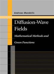 Diffusion-Wave Fields Mathematical Methods and Green Functions,0387951490,9780387951492