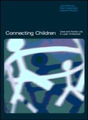 Connecting Children Care and Family Life in Later Childhood,0415230950,9780415230957