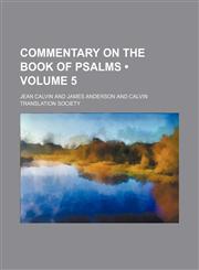Commentary on the Book of Psalms (Volume 5),1154168670,9781154168679