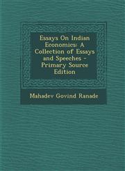 Essays on Indian Economics A Collection of Essays and Speeches,1289465614,9781289465612