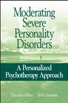 Moderating Severe Personality Disorders A Personalized Psychotherapy Approach,047171772X,9780471717720