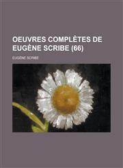 Oeuvres Completes de Eugene Scribe (66),1234081113,9781234081119