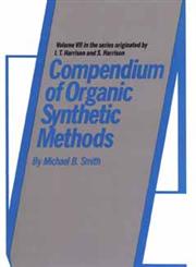 Compendium of Organic Synthetic Methods, Vol. 7 1st Edition,0471607134,9780471607137