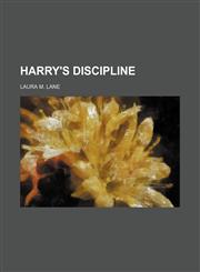Harry's Discipline,115131675X,9781151316752