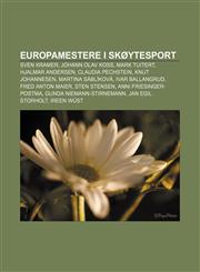 Europamestere i skøytesport Sven Kramer, Johann Olav Koss, Mark Tuitert, Hjalmar Andersen, Claudia Pechstein, Knut Johannesen,1232816817,9781232816812