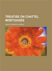 Treatise on chattel mortgages,1150950919,9781150950919