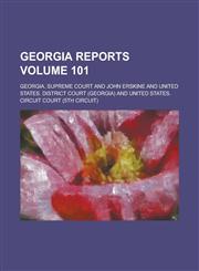 Georgia Reports Volume 101,1230044566,9781230044569