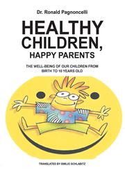 Healthy Children, Happy Parents - The Well-Being of Our Children from Birth to 10 Years Old,1460225511,9781460225516
