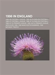 1996 in England 1995-96 Football League, 1995-96 in English football, 1996-97 Football League, 1996-97 in English football,1156165644,9781156165645