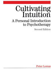 Cultivating Intuition A Personnel Introduction to Psychotherapy 2nd Edition,1861564546,9781861564542