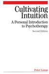 Cultivating Intuition A Personnel Introduction to Psychotherapy 2nd Edition,1861564546,9781861564542