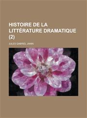 Histoire de La Litterature Dramatique (2 ),1155045068,9781155045061