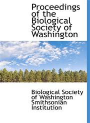 Proceedings of the Biological Society of Washington,1117066711,9781117066714