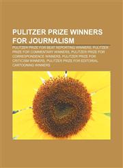 Pulitzer Prize winners for journalism Pulitzer Prize for Beat Reporting winners, Pulitzer Prize for Commentary winners,1233274376,9781233274376