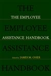 The Employee Assistance Handbook 1st Edition,0471242527,9780471242529
