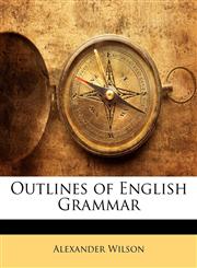 Outlines of English Grammar,1149675934,9781149675939