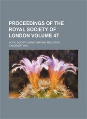 Proceedings of the Royal Society of London Volume 47,1130575497,9781130575491