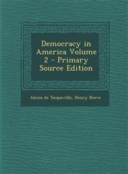 Democracy in America Volume 2,1289630127,9781289630126