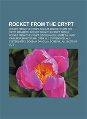 Rocket from the Crypt Rocket from the Crypt albums, Rocket from the Crypt members, Rocket from the Crypt songs,1158058659,9781158058655