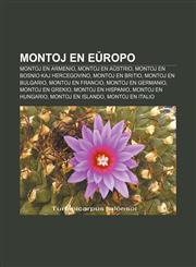 Montoj en Eŭropo Montoj en Armenio, Montoj en Aŭstrio, Montoj en Bosnio kaj Hercegovino, Montoj en Britio, Montoj en Bulgario, Montoj en Francio, Montoj en Germanio, Montoj en Grekio, Montoj en Hispanio, Montoj en Hungario, Montoj en Islando,1232965596,9781232965596
