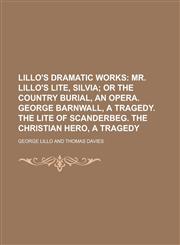 Lillo's Dramatic Works,1230062645,9781230062648