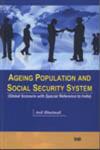 Ageing Population and Social Security System Global Scenario with Special Reference to India,8183874789,9788183874786