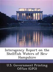 Interagency Report on the Shellfish Waters of New Hampshire,1287240194,9781287240198