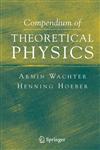 Compendium of Theoretical Physics,0387257993,9780387257990