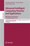 Advanced Intelligent Computing Theories and Applications - With Aspects of Theoretical and Methodological Issues Third International Conference on Intelligent Computing, ICIC 2007 Qingdao, China, August 21-24, 2007 Proceedings 1st Edition,3540741704,9783540741701