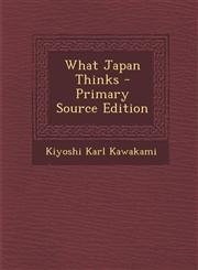 What Japan Thinks - Primary Source Edition,1287777503,9781287777502