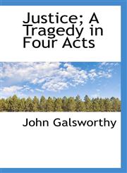 Justice; A Tragedy in Four Acts,1116943611,9781116943610