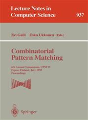 Combinatorial Pattern Matching 6th Annual Symposium, CPM 95, Espoo, Finland, July 5 - 7, 1995. Proceedings,3540600442,9783540600442