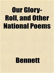 Our Glory-Roll, and Other National Poems,1152172395,9781152172395
