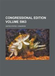 Congressional edition Volume 5963,1236032969,9781236032966