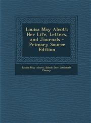 Louisa May Alcott Her Life, Letters, and Journals - Primary Source Edition,1295599775,9781295599776