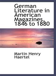 German Literature in American Magazines, 1846 to 1880,1103844830,9781103844838