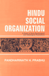 Hindu Social Organization A Study in Socio-Psychological and Ideological Foundations 5th Edition