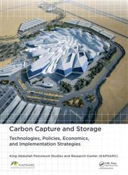 Carbon Capture and Storage Technologies, Policies, Economics, and Implementation Strategies,0415620848,9780415620840