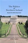The Politics of Northern Ireland: Beyond the Belfast Agreement,0415327881,9780415327886