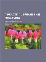 Practical Treatise on Fractures,1443292990,9781443292993